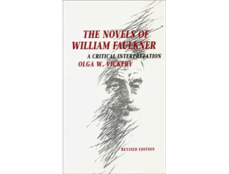 Livro The Novels of William Faulkner A Critical Interpretation de Olga W Vickery (Inglês)