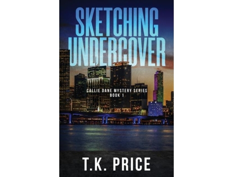 Livro Sketching Undercover Callie Dane Mystery Series Book 1 De Tk Price (inglês)