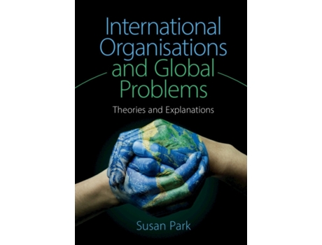 Livro international organisations and global problems de susan (university of sydney) park (inglês)
