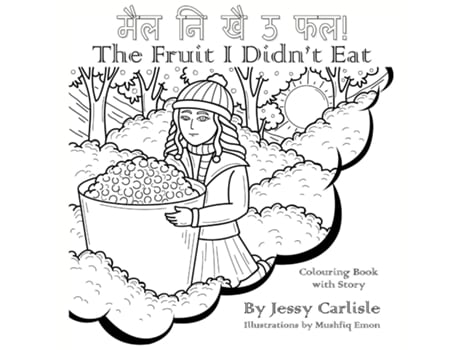 Livro The Fruit I Didnt Eat A Very Special Berry Legend De Jessy Carlisle (inglês)