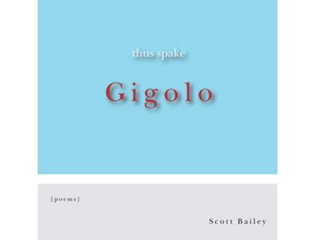 Livro Thus Spake Gigolo De Scott Bailey (inglês)