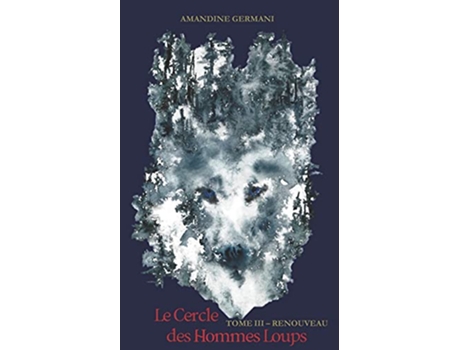 Livro Le Cercle des Hommes Loups Tome III Renouveau French Edition de Amandine Germani (Francês)
