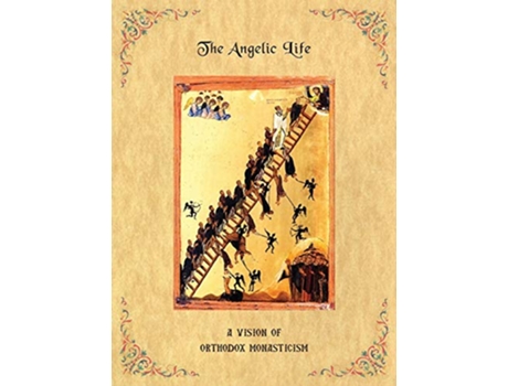 Livro The Angelic Life A Vision of Orthodox Monasticism de Father Ephraim (Inglês)
