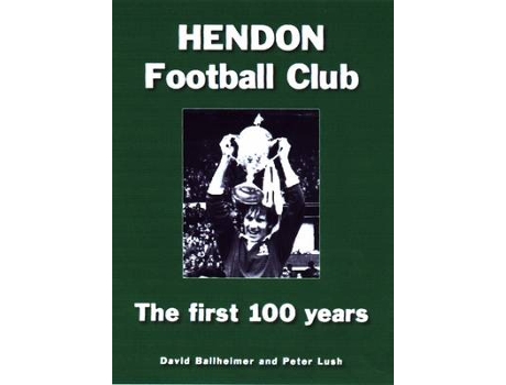 Livro hendon football club de david ballheimer,peter lush (inglês)