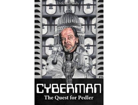Livro Cybermen - The Quest For Pedler De Michael Seely (inglês - Capa Dura)