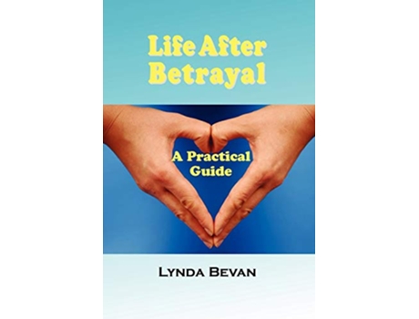 Livro Life After Betrayal A Practical Guide 10Step Empowerment de Lynda Bevan Lynda Bevan Lynda Bevan (Inglês)