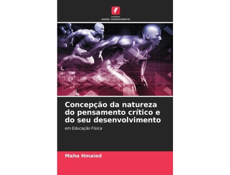 Livro Concepção Da Natureza Do Pensamento Crítico E Do Seu Desenvolvimento De Maha Hmaied (inglês)