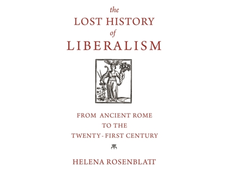 Livro the lost history of liberalism de helena rosenblatt (inglês)