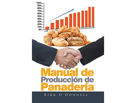 Livro Manual de Producción de Panadería Spanish Edition de Kirk ODonnell (Espanhol)