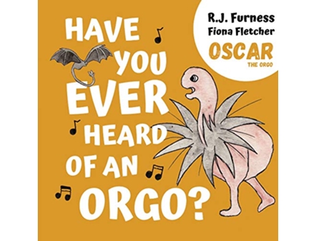 Livro Have You Ever Heard Of An Orgo Oscar The Orgo An adorable rhyming picture book for children aged 36 de Fiona Fletcher RJ Furness (Inglês)