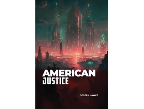 Livro AMERICAN JUSTICE de Joseph Hawke (Inglês)