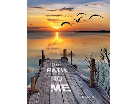 Livro The Path To Me De Rose Silkiss-kuonen (inglês)