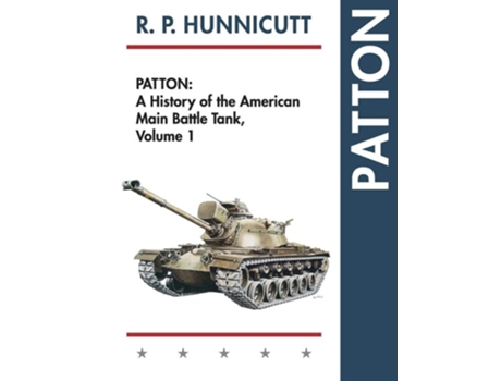Livro Patton A History Of The American Main Battle Tank De Rp Hunnicutt (inglês)