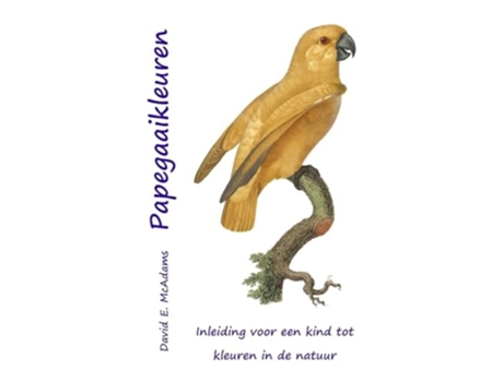 Livro Papegaaikleuren Inleiding voor een kind tot kleuren in de natuur de David E McAdams (Holandês)