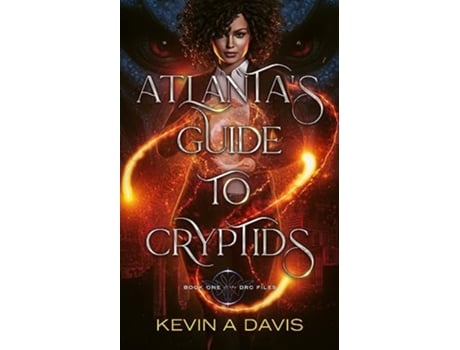 Livro Atlantas Guide to Cryptids Book One of the DRC Files de Kevin A Davis (Inglês)