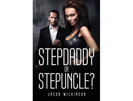 Livro Stepdaddy Or Stepuncle? De Jacob Wilkinson (inglês)