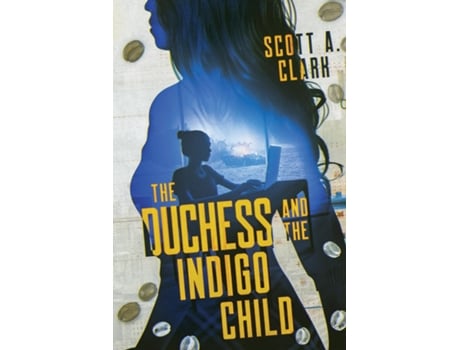 Livro The Duchess and the Indigo Child de Scott A Clark (Inglês)