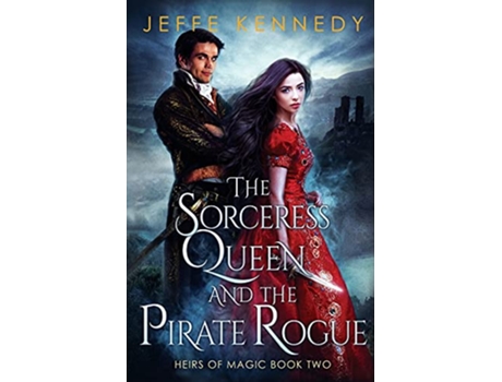 Livro The Sorceress Queen and the Pirate Rogue de Jeffe Kennedy (Inglês)