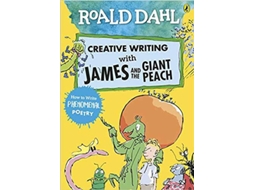 Livro Roald Dahl Creative Writing with James and the Giant Peach How to Write Phenomenal Poetry de Roald Dahl (Inglês)
