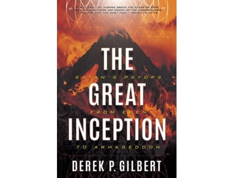 Livro The Great Inception Satans Psyops from Eden to Armageddon de Derek P Gilbert (Inglês)