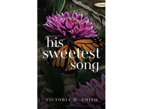 Livro His Sweetest Song de Victoria H Smith (Inglês)