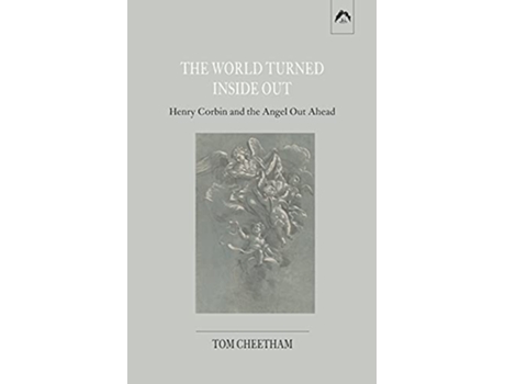 Livro THE WORLD TURNED INSIDE OUT Henry Corbin and the Angel Out Ahead de Tom Cheetham (Inglês)