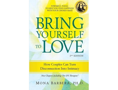 Livro Bring Yourself to Love How Couples Can Turn Disconnection Into Intimacy de Mona R Barbera (Inglês)