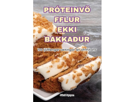 Livro PRÓTEINVÖ FFLUR EKKI BAKKAÐUR de Jökull Nguyen (Inglês)