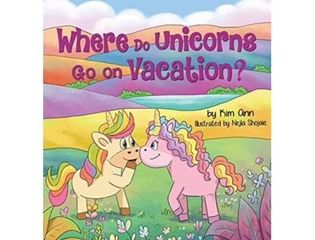 Livro Where Do Unicorns Go On Vacation de Kim Ann (Inglês)