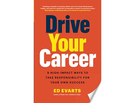 Livro Drive Your Career 9 HighImpact Ways to Take Responsibility for Your Own Success de Ed Evarts (Inglês)