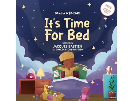 Livro Dahlia amp Friends Its Time For Bed A Kids Story About Bedtime Routines de Jacques Bastien e Dahcia Lyons-Bastien (Inglês)