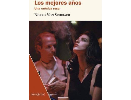 Livro Los mejores años : una crónica rusa de Norris Von Schirach (Espanhol)