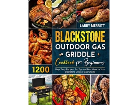 Livro Blackstone Outdoor Gas Griddle Cookbook For Beginners De Larry Merritt (inglês)
