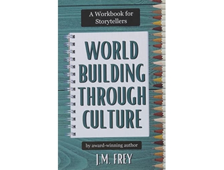 Livro Worldbuilding Through Culture de J M Frey (Inglês)