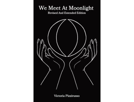 Livro We Meet At Moonlight Revised And Extended Edition de Victoria Pizzirusso (Inglês)