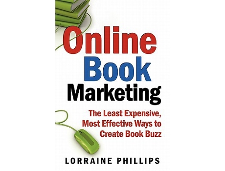 Livro Online Book Marketing The Least Expensive Most Effective Ways to Create Book Buzz de Lorraine Phillips (Inglês)