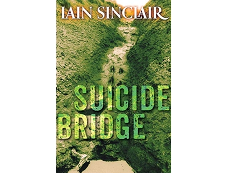 Livro Suicide Bridge de Iain Sinclair (Inglês)