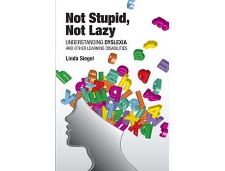 Livro Not Stupid, Not Lazy Understanding Dyslexia and Other Learning Disabilities de Linda Siegel (Inglês)