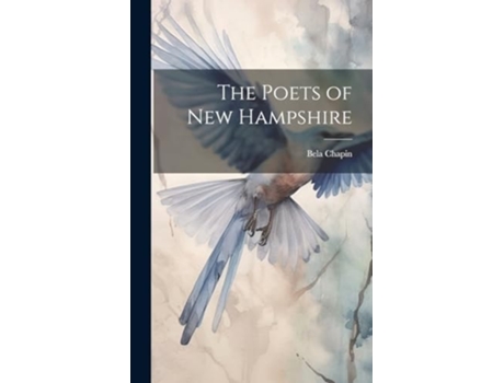 Livro The Poets of New Hampshire de Bela 1829-1920 Chapin (Inglês - Capa Dura)