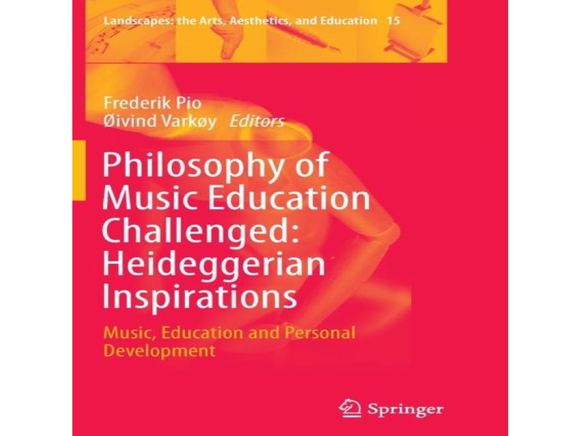 Livro Philosophy of Music Education Challenged Heideggerian Inspirations Music Education and Personal Development de Springer Nature BV (Inglês)