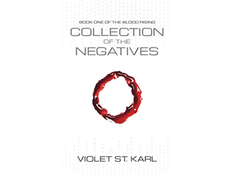 Livro COLLECTION OF THE NEGATIVES Blood Rising de Violet St Karl (Inglês)