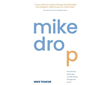 Livro Mike Drop Do Business Gods Way Live Like a King Change the World de Mike Thakur (Inglês)