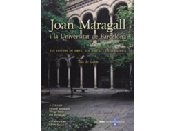 Livro Joan Maragall I La Universitat de Barcelona Els Estudis de Dret, Els Amics, La Literatura Tria de Textos de Joan Maragall