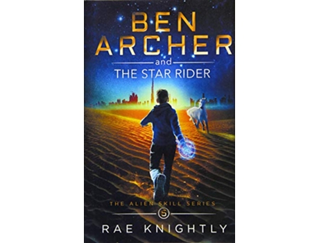 Livro Ben Archer and the Star Rider The Alien Skill Series Book 5 de Rae Knightly (Inglês - Capa Dura)