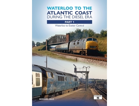 Livro Waterloo to the Atlantic Coast During the Diesel Era Part 1 de Bernard Mills (Inglês)