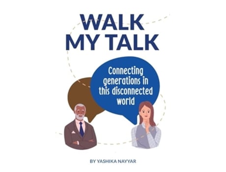 Livro Walk My Talk Connecting Generations in this disconnected world de Yashika Nayyar (Inglês)