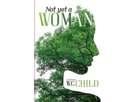 Livro Not Yet A Woman de W C Child (Inglês)