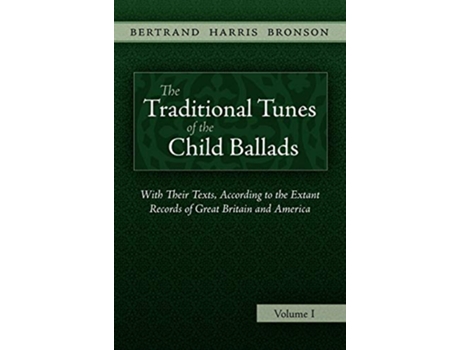 Livro The Traditional Tunes of the Child Ballads Vol 1 de Bertrand Harris Bronson (Inglês)