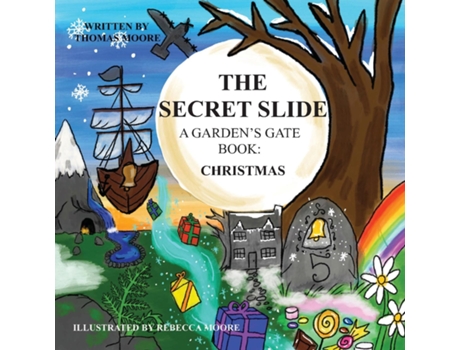Livro The Secret Slide Christmas A Gardens Gate Book de Thomas Moore (Inglês)
