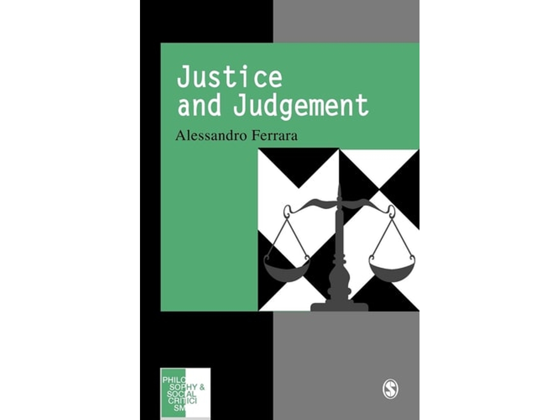 Livro Justice and Judgement: The Rise and the Prospect of the Judgement Model in Contemporary Political Philosophy de Alessandro Ferrara (Inglês)